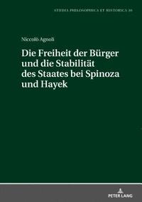 bokomslag Die Freiheit der Buerger und die Stabiltaet des Staates bei Spinoza und Hayek
