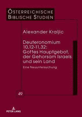 bokomslag Deuteronomium 10,12-11,32: Gottes Hauptgebot, Der Gehorsam Israels Und Sein Land