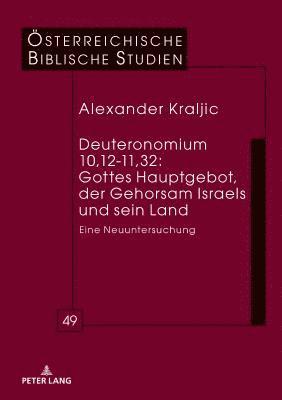 Deuteronomium 10,12-11,32: Gottes Hauptgebot, Der Gehorsam Israels Und Sein Land