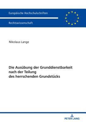 Ausuebung Der Grunddienstbarkeit Nach Der Teilung Des Herrschenden Grundstuecks