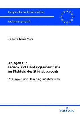 bokomslag Anlagen fuer Ferien- und Erholungsaufenthalte im Blickfeld des Staedtebaurechts