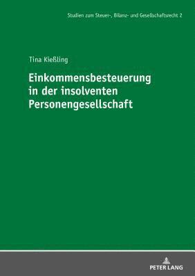 Tina Kießling, André Meyer - Einkommensbesteuerung in Der Insolventen Personengesellschaft, Inbunden