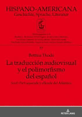 Bettina Thode, Elmar Eggert - Traducción Audiovisual Y El Polimorfismo del Español, Inbunden