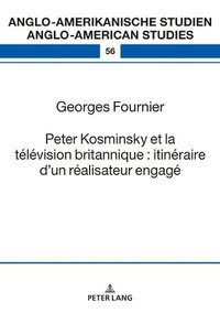 bokomslag Peter Kosminsky Et La Tlvision Britannique: Itinraire d'Un Ralisateur Engag