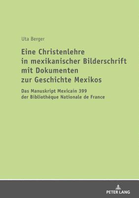 bokomslag Eine Christenlehre in mexikanischer Bilderschrift mit Dokumenten zur Geschichte Mexikos