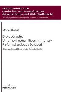 bokomslag Die deutsche Unternehmensmitbestimmung - Reformdruck aus Europa?