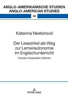 Katarina Nestorovic, Maria Eisenmann - Lesezirkel ALS Weg Zur Lernerautonomie Im Englischunterricht, Inbunden