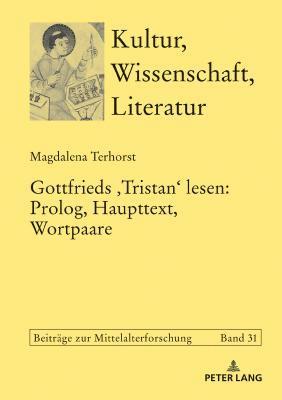 Magdalena Terhorst, Thomas Bein - Gottfrieds Lesen: Prolog, Haupttext, Wortpaare, Inbunden
