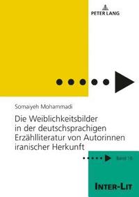 bokomslag Die Weiblichkeitsbilder in der deutschsprachigen Erzaehlliteratur von Autorinnen iranischer Herkunft