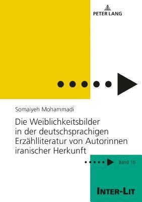 Somaiyeh Mohammadi, Christiane Caemmerer - Weiblichkeitsbilder in der deutschsprachigen Erzaehlliteratur von Autorinnen iranischer Herkunft, Inbunden