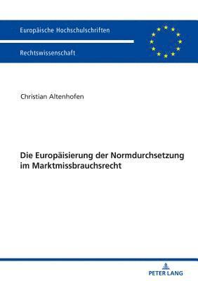 Christian Altenhofen - Europaeisierung der Normdurchsetzung im Marktmissbrauchsrecht, Häftad