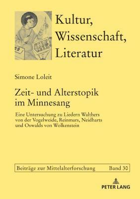 Simone Loleit, Thomas Bein - Zeit- und Alterstopik im Minnesang, Inbunden