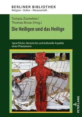 Tomasz Zurawlew, Thomas Brose - Heiligen Und Das Heilige, Inbunden