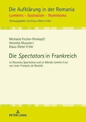 Michaela Fischer-Pernkopf, Veronika Mussner, Klaus-Dieter Ertler, Klaus-Dieter Ertler - Spectators in Frankreich, Inbunden