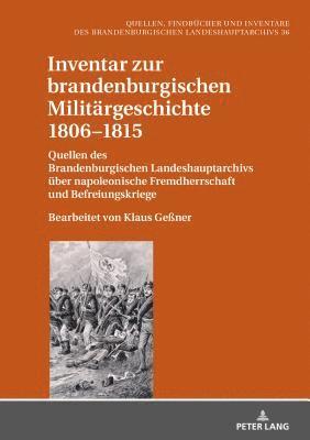 bokomslag Inventar zur brandenburgischen Militaergeschichte 1806-1815