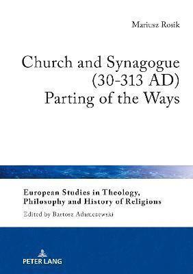 Mariusz Rosik, Bartosz Adamczewski, Magdalena Konopko - Church and Synagogue (30-313 AD), Inbunden