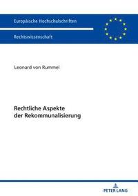 bokomslag Rechtliche Aspekte Der Rekommunalisierung