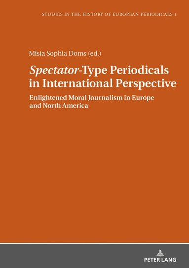 Misia Sophia Doms - «Spectator»-Type Periodicals in International Perspective, Inbunden