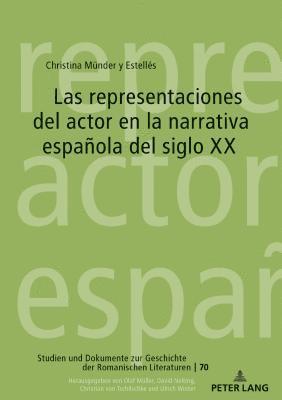 Christina Münder Y Estellés, Christina Munder Y Estelles, Christina Münder Y. Estellés, Christina Münder y Estellés - Representaciones del Actor En La Narrativa Española del Siglo XX, Inbunden