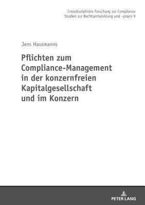 bokomslag Pflichten zum Compliance-Management in der konzernfreien Kapitalgesellschaft und im Konzern