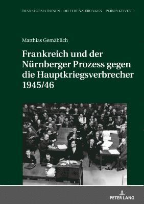 bokomslag Frankreich Und Der Nuernberger Prozess Gegen Die Hauptkriegsverbrecher 1945/46