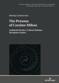 bokomslag The Persona of Czesaw Miosz