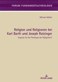 bokomslag Religion und Religionen bei Karl Barth und Joseph Ratzinger