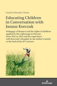 bokomslag Educating Children in Conversation with Janusz Korczak
