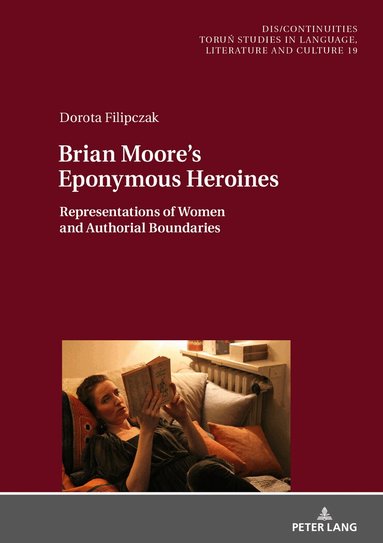 Dorota Filipczak, Miroslawa Buchholtz - Brian Moore’s Eponymous Heroines, Inbunden