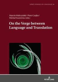 bokomslag On the Verge Between Language and Translation