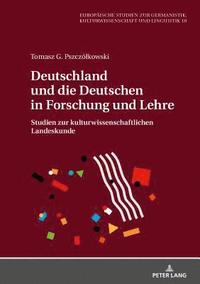 bokomslag Deutschland und die Deutschen in Forschung und Lehre