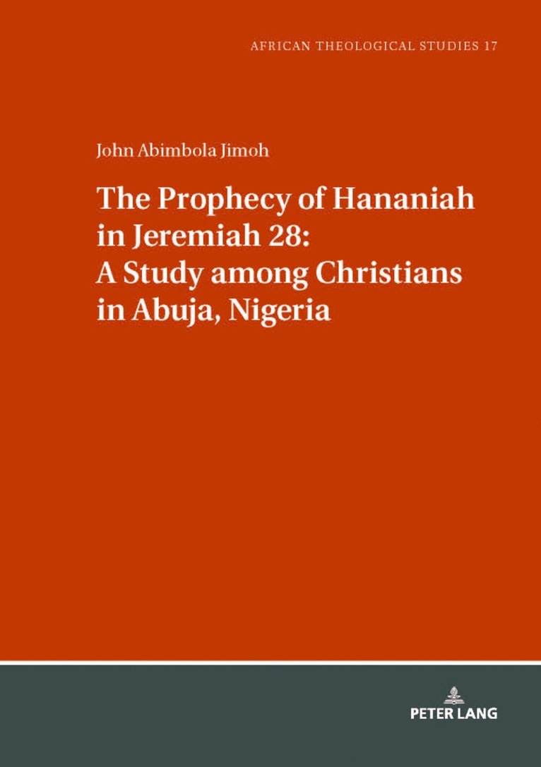 John Jimoh, Gerhard Droesser - Prophecy of Hananiah in Jeremiah 28: A Study among Christians in Abuja, Nigeria, Inbunden