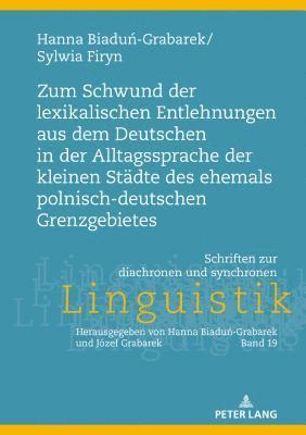 bokomslag Zum Schwund der lexikalischen Entlehnungen aus dem Deutschen in der Alltagssprache der kleinen Staedte des ehemals polnisch-deutschen Grenzgebietes