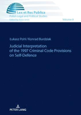 Judicial Interpretation of the 1997 Criminal Code Provisions on Self-Defence 1