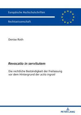 Denise Roth - Revocatio in servitutem, Häftad
