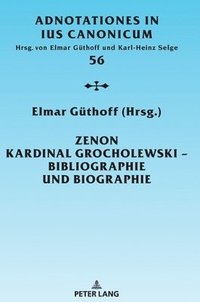 bokomslag Zenon Kardinal Grocholewski - Bibliographie Und Biographie