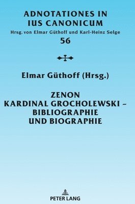 Elmar Güthoff - Zenon Kardinal Grocholewski - Bibliographie Und Biographie, Inbunden