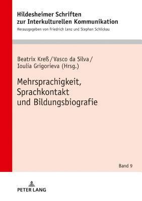 Beatrix Kreß, Vasco Silva - Mehrsprachigkeit, Sprachkontakt Und Bildungsbiografie, Inbunden