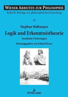 Stephan Haltmayer, Erhard Oeser - Logik und Erkenntnistheorie, Inbunden