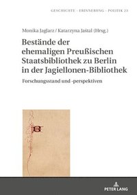 bokomslag Bestaende der ehemaligen Preußischen Staatsbibliothek zu Berlin in der Jagiellonen-Bibliothek