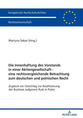 Die Innenhaftung des Vorstands in einer Aktiengesellschaft - eine rechtsvergleichende Betrachtung zum deutschen und polnischen Recht 1
