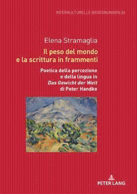 bokomslag Il peso del mondo e la scrittura in frammenti