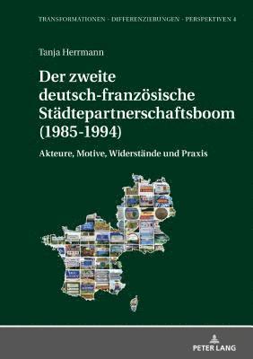 bokomslag Der Zweite Deutsch-Franzoesische Staedtepartnerschaftsboom (1985-1994)