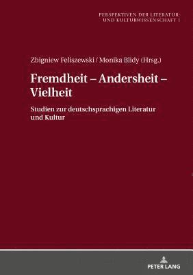 Renata Dampc-Jarosz, Zbigniew Feliszewski, Monika Blidy - Fremdheit - Andersheit - Vielheit, Inbunden