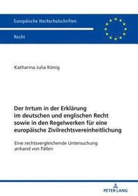 bokomslag Der Irrtum in der Erklaerung im deutschen und englischen Recht sowie in den Regelwerken fuer eine europaeische Zivilrechtsvereinheitlichung