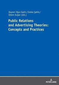 bokomslag Public Relations and Advertising Theories: Concepts and Practices