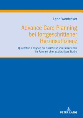Lena Werdecker, Andreas Frewer - Advance Care Planning bei fortgeschrittener Herzinsuffizienz, Inbunden