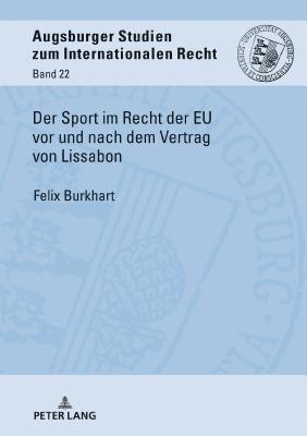 Felix Burkhart - Sport Im Recht Der EU VOR Und Nach Dem Vertrag Von Lissabon, Inbunden