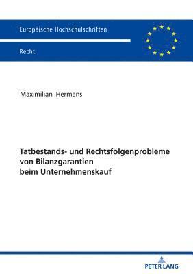 bokomslag Tatbestands- Und Rechtsfolgenprobleme Von Bilanzgarantien Beim Unternehmenskauf