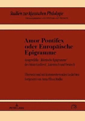 Anna Elissa Radke - Amor Pontifex oder Europaeische Epigramme, Inbunden